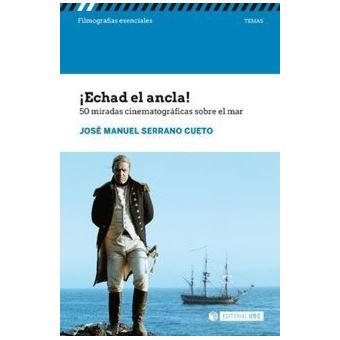 ¡Echad el ancla! 50 miradas cinematográficas sobre el mar