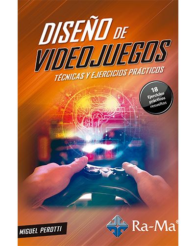 Diseño de videojuegos - Técnicas y ejercicios prácticos