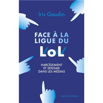 Face à la Ligue du LOL - Harcèlement et sexisme dans les médias - 1