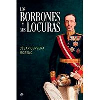 Los Borbones y sus locuras