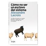 Cómo no ser un esclavo del sistema