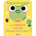 Mi libro blandito de apego. La ranita Julita