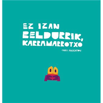 Ez Izan Beldurrik Karramarrotxo