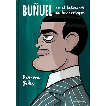 Buñuel en el laberinto de las tortugas