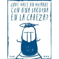 ¿Qué hace un hombre con una sardina en la cabeza?