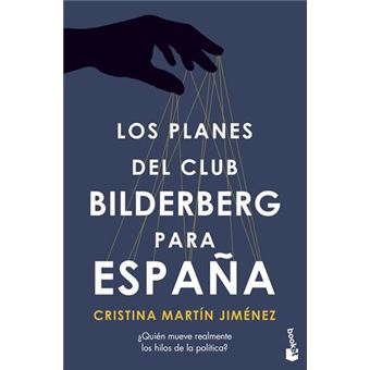 Los planes del Club Bilderberg para España - Cristina Martín Jiménez,  Cristina Martín Jiménez -5% en libros | FNAC