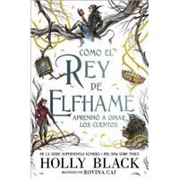 Cómo el rey de Elfhame aprendió a odiar los cuentos