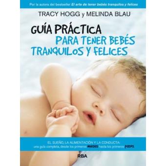 Guía práctica para tener bebés tranquilos y felices