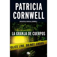 La granja de cuerpos (Doctora Kay Scarpetta 5)