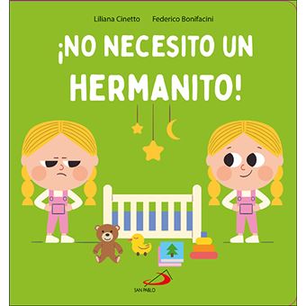 ¡No necesito un hermanito!