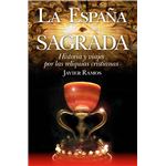 La España sagrada - Historia y viajes por las reliquias sagradas