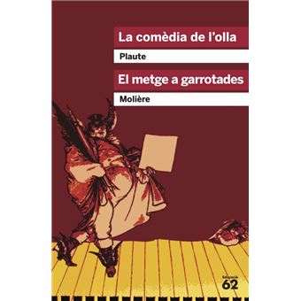 La comèdia de l'olla. El metge a garrotades