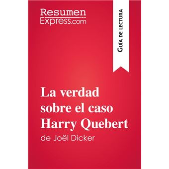 La verdad sobre el caso Harry Quebert de Joël Dicker (Guía de lectura) - 1