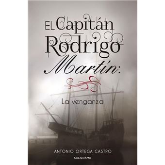 El capitán Rodrigo Martín - La venganza