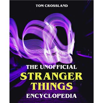 The Unofficial Stranger Things Encyclopedia - 1