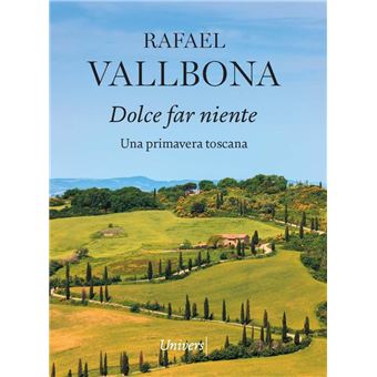 Dolce Far Niente Una Primavera A La - 1