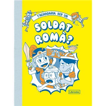 T'agradaria ser un soldat romà?