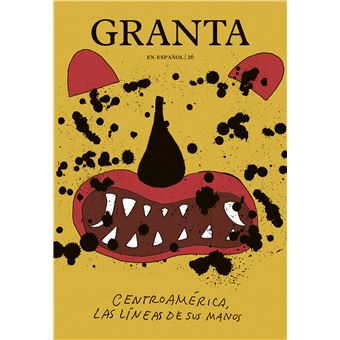 Granta En Español 26 Centroamerica Las Lineas De Sus Manos