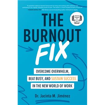 The Burnout Fix: Overcome Overwhelm, Beat Busy, and Sustain Success in the New World of Work - 1