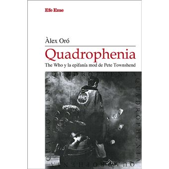 Quadrophenia. The Who y la epifanía mod de Pete Townshend