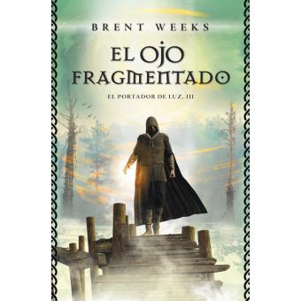 El Ojo Fragmentado (El Portador de Luz 3)