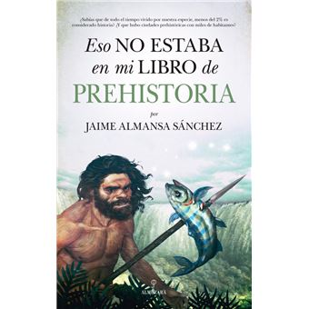 Eso no estaba en mi libro de prehistoria