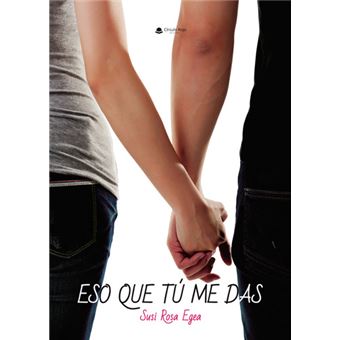 Eso que tú me das