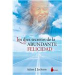 Los 10 secretos de la abundante felicidad