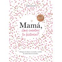 Mamá, ¿me cuentas tu historia?
