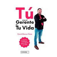 Tú eres el gerente de tu vida