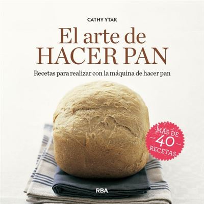 Rba Libros El Arte De Hacer Pan