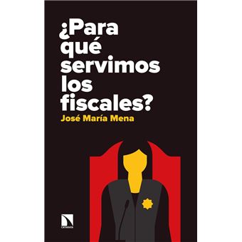 ¿Para qué servimos los fiscales?
