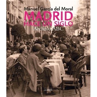 Madrid hace un siglo. Archivo ABC