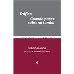 Tráfico. Cuando pases sobre mi tumba