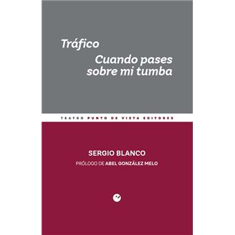 Tráfico. Cuando pases sobre mi tumba