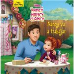 Fancy Nancy Clancy - Nancy va a trabajar - Cuento