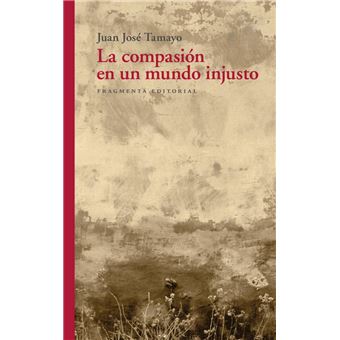 La Compasion En Un Mundo Injusto