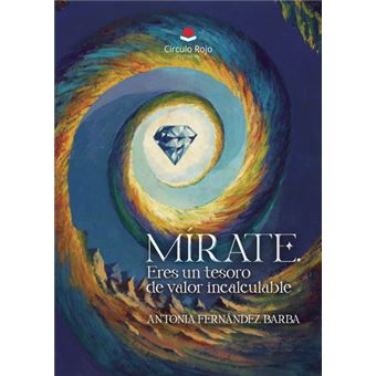 Mírate. Eres Un Tesoro De Valor Incalculable