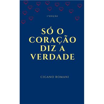 SÓ O CORAÇÃO DIZ A VERDADE - 1