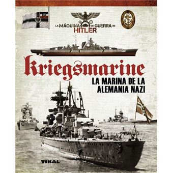 Kriegsmarine. La marina de la Alemania nazi