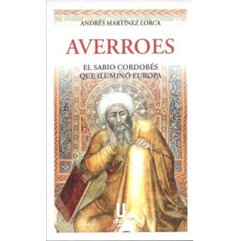 Averroes. El Sabio Cordobés Que Iluminó Europa