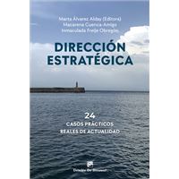 Dirección estratégica. 24 casos prácticos reales de actualidad
