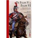 De Felipe V a Felipe VI - Trescientos años del ejército español