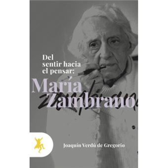 Del sentir hacia el pensar: María Zambrano