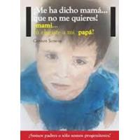 Me ha dicho mamá...que no me quieres!