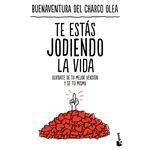 Te Estas Jodiendo La Vida