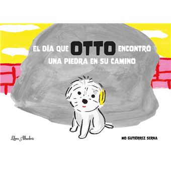 El Dia Que Otto Encontro Una Piedra En Su Camino