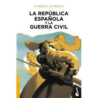 La República española y la Guerra Civil