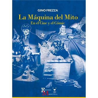 La maquina del mito-en el cine y el