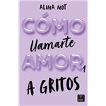 Cómo llamarte amor 1. A gritos